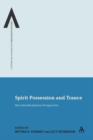 Spirit Possession and Trance : New Interdisciplinary Perspectives - Book