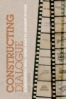 Constructing Dialogue : Screenwriting from Citizen Kane to Midnight in Paris - Book