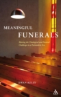 Meaningful Funerals : Meeting the Theological and Pastoral Challenge in a Postmodern Era - eBook