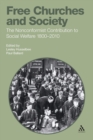Free Churches and Society : The Nonconformist Contribution to Social Welfare 1800-2010 - Book