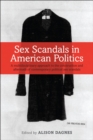 Sex Scandals in American Politics : A Multidisciplinary Approach to the Construction and Aftermath of Contemporary Political Sex Scandals - eBook