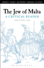 The Jew of Malta: A Critical Reader - Book