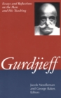 Gurdjieff : Essays and Reflections on the Man and His Teachings - eBook
