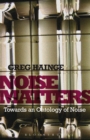 Noise Matters : Towards an Ontology of Noise - Book
