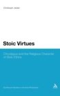 Stoic Virtues : Chrysippus and the Religious Character of Stoic Ethics - Book