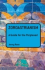 Zoroastrianism: A Guide for the Perplexed - Book