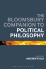 The Bloomsbury Companion to Political Philosophy - eBook