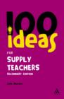 100 Ideas for Supply Teachers : Secondary Edition - eBook