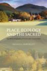 Place, Ecology and the Sacred : The Moral Geography of Sustainable Communities - eBook