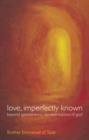 Love, Imperfectly Known : Beyond Spontaneous Representation of God - Book