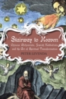 Stairway to Heaven : Chinese Alchemists, Jewish Kabbalists, and the Art of Spiritual Transformation - eBook