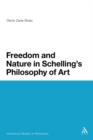 Freedom and Nature in Schelling's Philosophy of Art - Book