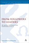 From Followers to Leaders : The Apostles in the Ritual Status Transformation in Acts 1-2 - eBook