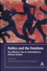 Politics and the Emotions : The Affective Turn in Contemporary Political Studies - Book