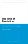 The Time of Revolution : Kairos and Chronos in Heidegger - eBook