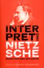 Interpreting Nietzsche : Reception and Influence - Book