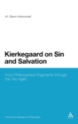 Kierkegaard on Sin and Salvation : From Philosophical Fragments through the Two Ages - Book