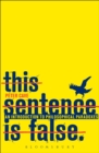 This Sentence is False : An Introduction to Philosophical Paradoxes - eBook