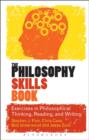 The Philosophy Skills Book : Exercises in Philosophical Thinking, Reading, and Writing - eBook