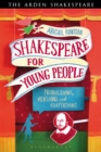 Shakespeare for Young People : Productions, Versions and Adaptations - Book
