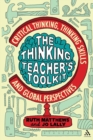 The Thinking Teacher's Toolkit : Critical Thinking, Thinking Skills and Global Perspectives - Book