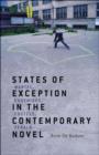 States of Exception in the Contemporary Novel : Martel, Eugenides, Coetzee, Sebald - Book