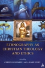 Ethnography as Christian Theology and Ethics - eBook