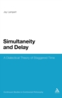 Simultaneity and Delay : A Dialectical Theory of Staggered Time - Book