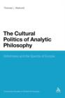 The Cultural Politics of Analytic Philosophy : Britishness and the Spectre of Europe - Book