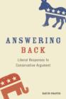 Answering Back : Liberal Responses to Conservative Arguments - Book