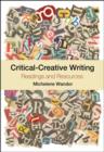Critical-Creative Writing : Readings and Resources - Book