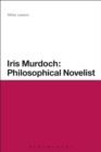 Iris Murdoch: Philosophical Novelist - eBook