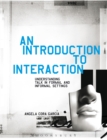 An Introduction to Interaction : Understanding Talk in Formal and Informal Settings - Book