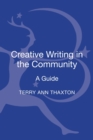 Creative Writing in the Community : A Guide - Book
