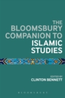 The Bloomsbury Companion to Islamic Studies - Book