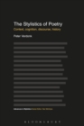 The Stylistics of Poetry : Context, cognition, discourse, history - eBook