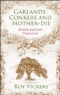 Garlands, Conkers and Mother-Die : British and Irish Plant-Lore - eBook