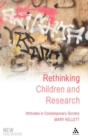Rethinking Children and Research : Attitudes in Contemporary Society - Book