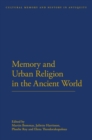 Memory and Urban Religion in the Ancient World - eBook