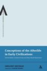 Conceptions of the Afterlife in Early Civilizations : Universalism, Constructivism and Near-Death Experience - Book