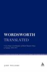 Wordsworth Translated : A Case Study in the Reception of British Romantic Poetry in Germany 1804-1914 - Book