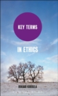 Key Terms in Ethics - Book