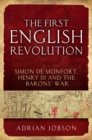 The First English Revolution : Simon De Montfort, Henry III and the Barons' War - eBook