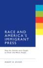 Race and America's Immigrant Press : How the Slovaks were Taught to Think Like White People - Book