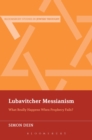 Lubavitcher Messianism : What Really Happens When Prophecy Fails? - Book