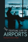 The Textual Life of Airports : Reading the Culture of Flight - eBook