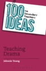 100 Ideas for Secondary Teachers: Teaching Drama - Book