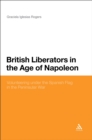 British Liberators in the Age of Napoleon : Volunteering under the Spanish Flag in the Peninsular War - Book