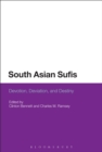 South Asian Sufis : Devotion, Deviation, and Destiny - eBook