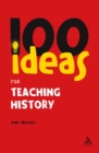 100 Ideas for Teaching History - eBook
